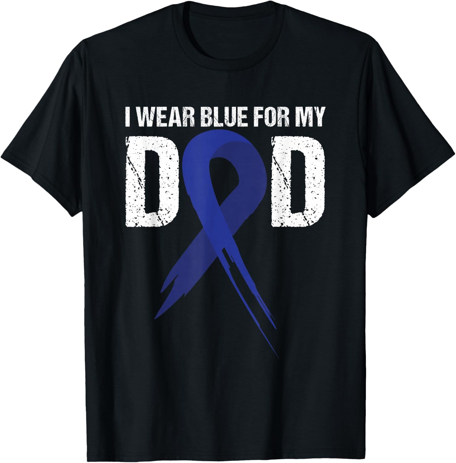 I Wear Blue For My Dad Colon Cancer Awareness Gift T-Shirt - T-Shirt | Black