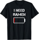 I Need Ramen | Japan | Anime | Funny Noodle Love Ramen T-Shirt - T-Shirt | Black