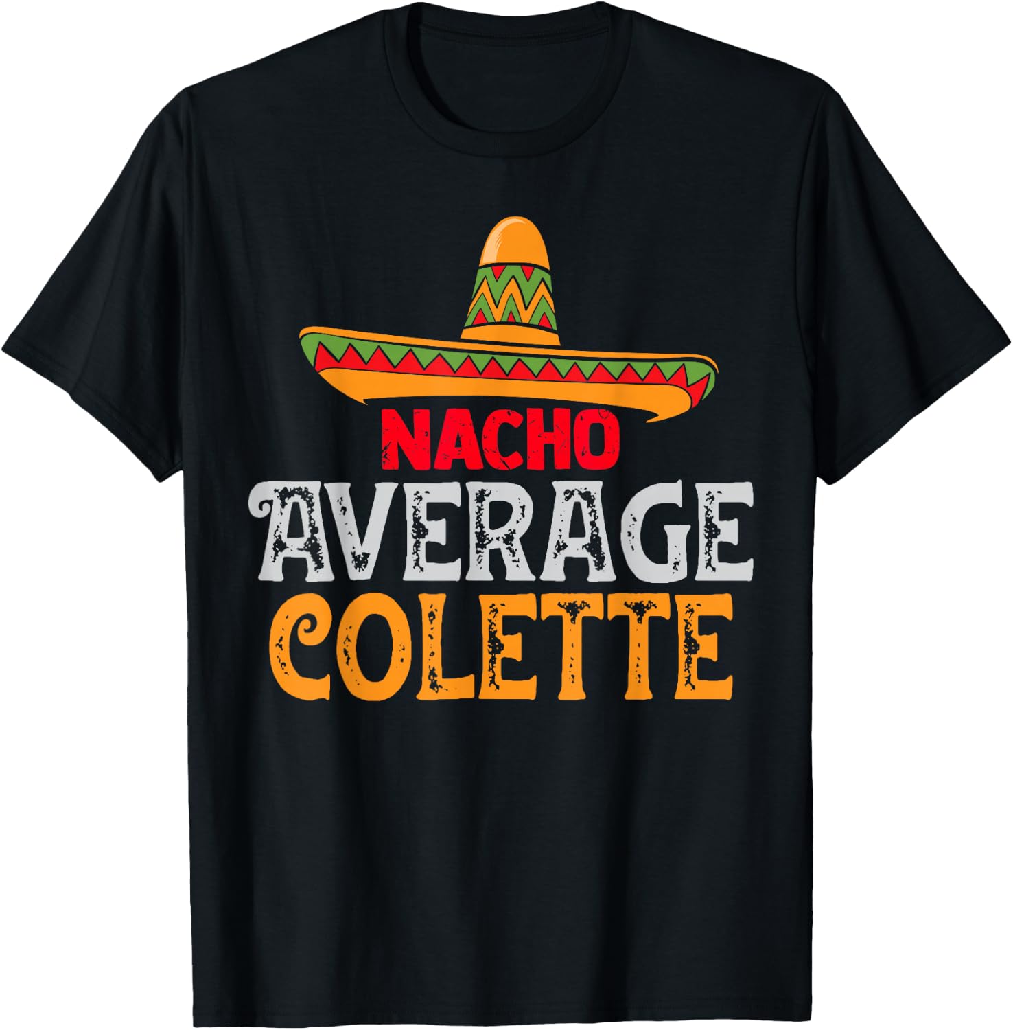Nacho Average Colette Personalized Name Mexican Family T-Shirt - T-Shirt | Black