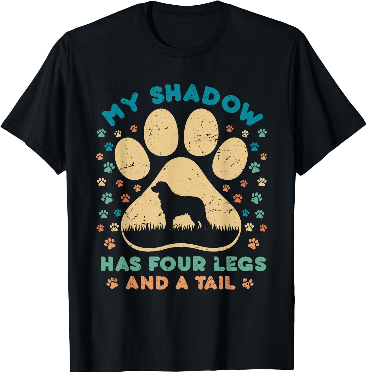 Dog Paw Flower My Shadow Has Four Legs And A Tail Men Women T-Shirt - T-Shirt | Black