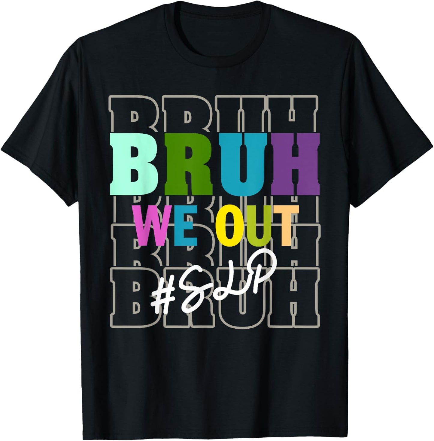 SLPBruh We Out Teachers End Of School Year T-Shirt - T-Shirt | Black