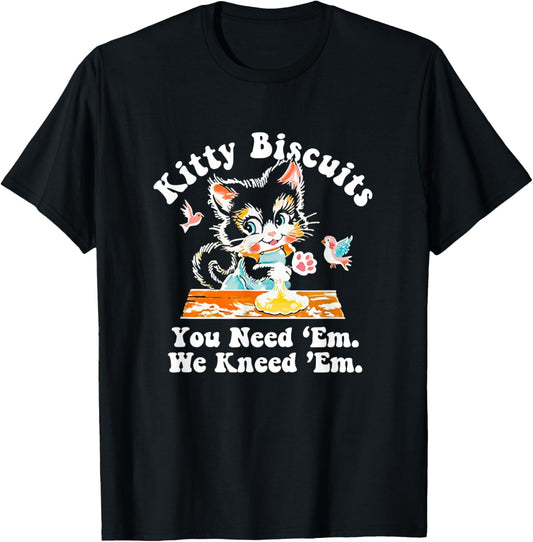 Funny Valentine Kitty Biscuits You need 'Em We kneed 'Em T-Shirt - T-Shirt | Black
