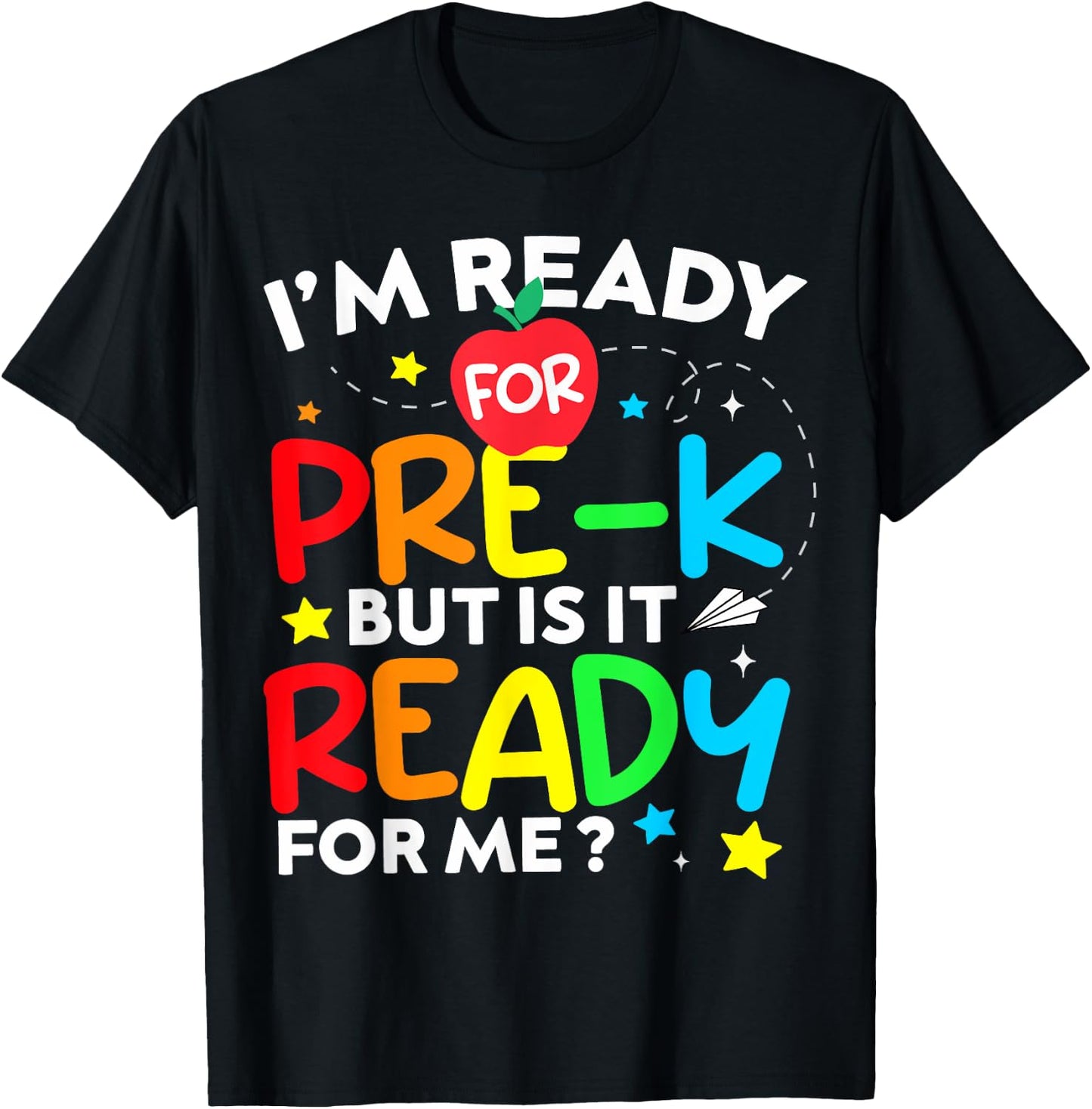 I'm Ready for Pre-K But Is It Ready For Me 1st Day Of Prek T-Shirt - T-Shirt | Black