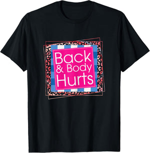 Funny Back Body Hurts Quote Workout Gym Top T-Shirt - T-Shirt | Black