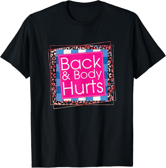 Funny Back Body Hurts Quote Workout Gym Top T-Shirt - T-Shirt | Black