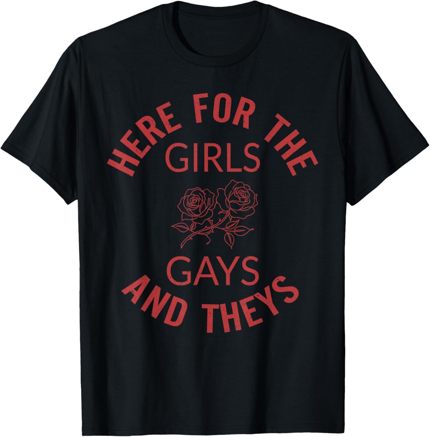 Here for The Girls Gays and Theys LGBT Pride Month Gay Ally T-Shirt - T-Shirt | Black