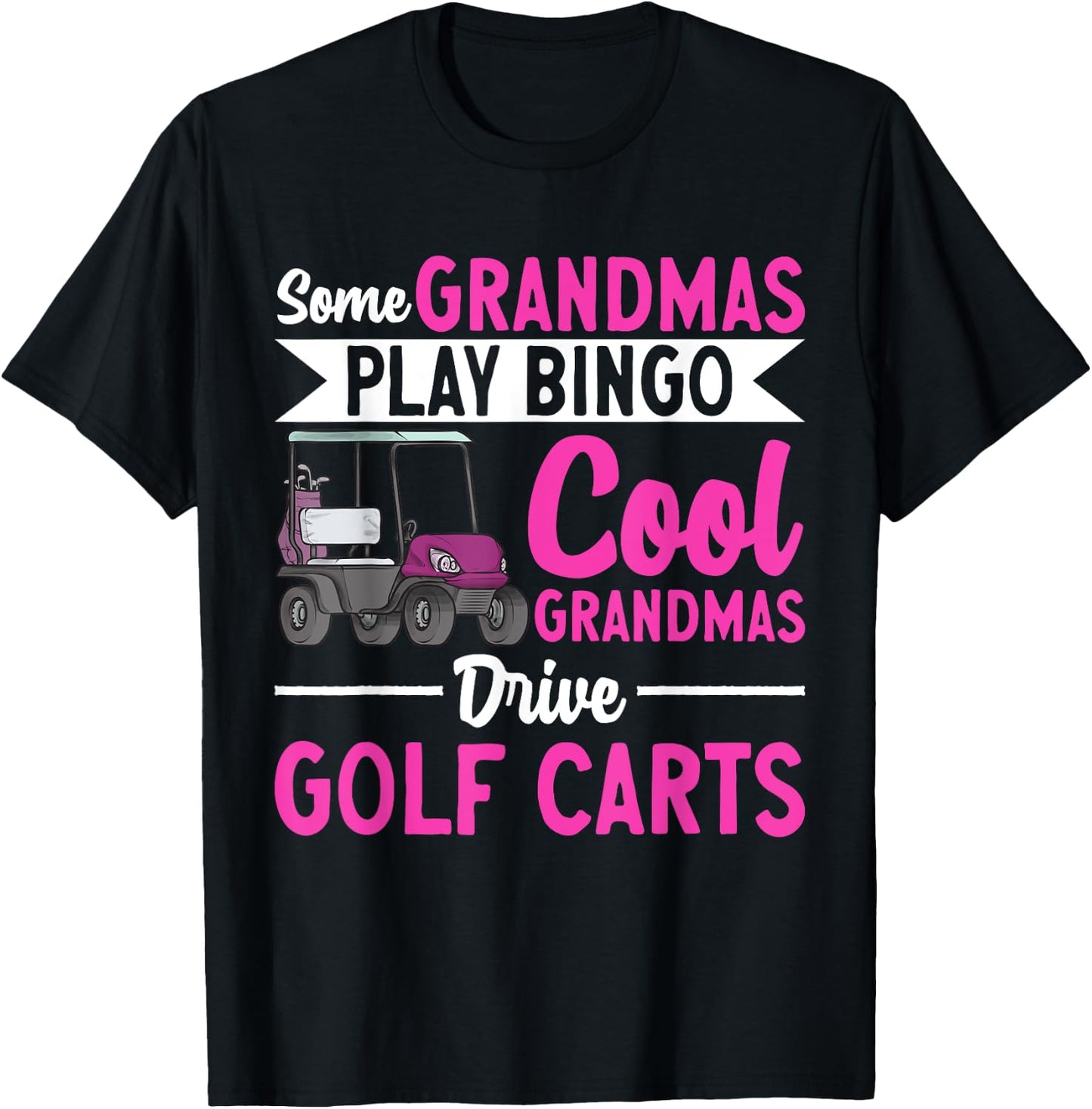 Golf Cart Golfing Golfer Grandma Golf Cart T-Shirt - T-Shirt | Black