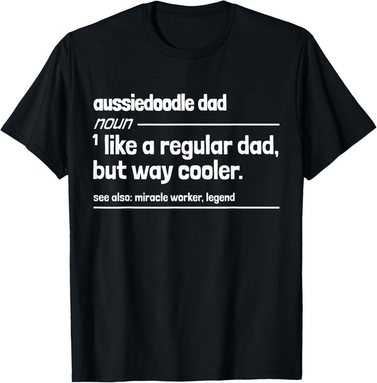 Aussiedoodle Dad Like a Regular But Dad But Way Cooler Funny T-Shirt - T-Shirt | Black