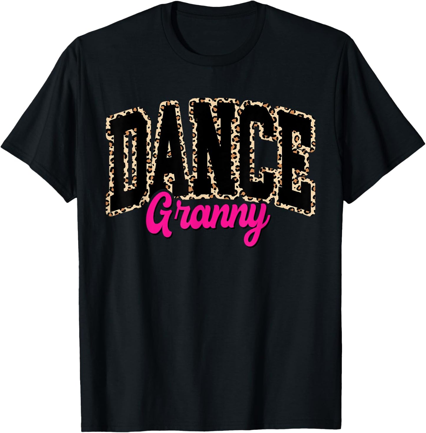 Dance Granny Leopard Dancing Granny Life Girls Women Dancer T-Shirt - T-Shirt | Black