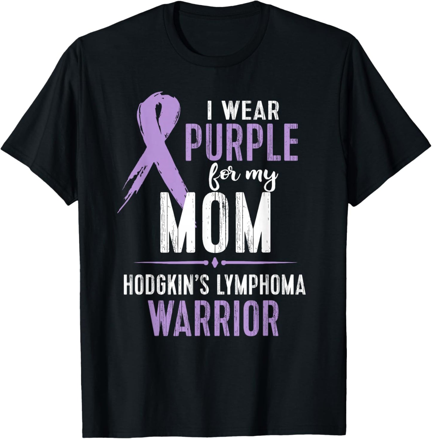 Hodgkins Lymphoma Awareness My Mom Warrior T-Shirt - T-Shirt | Black