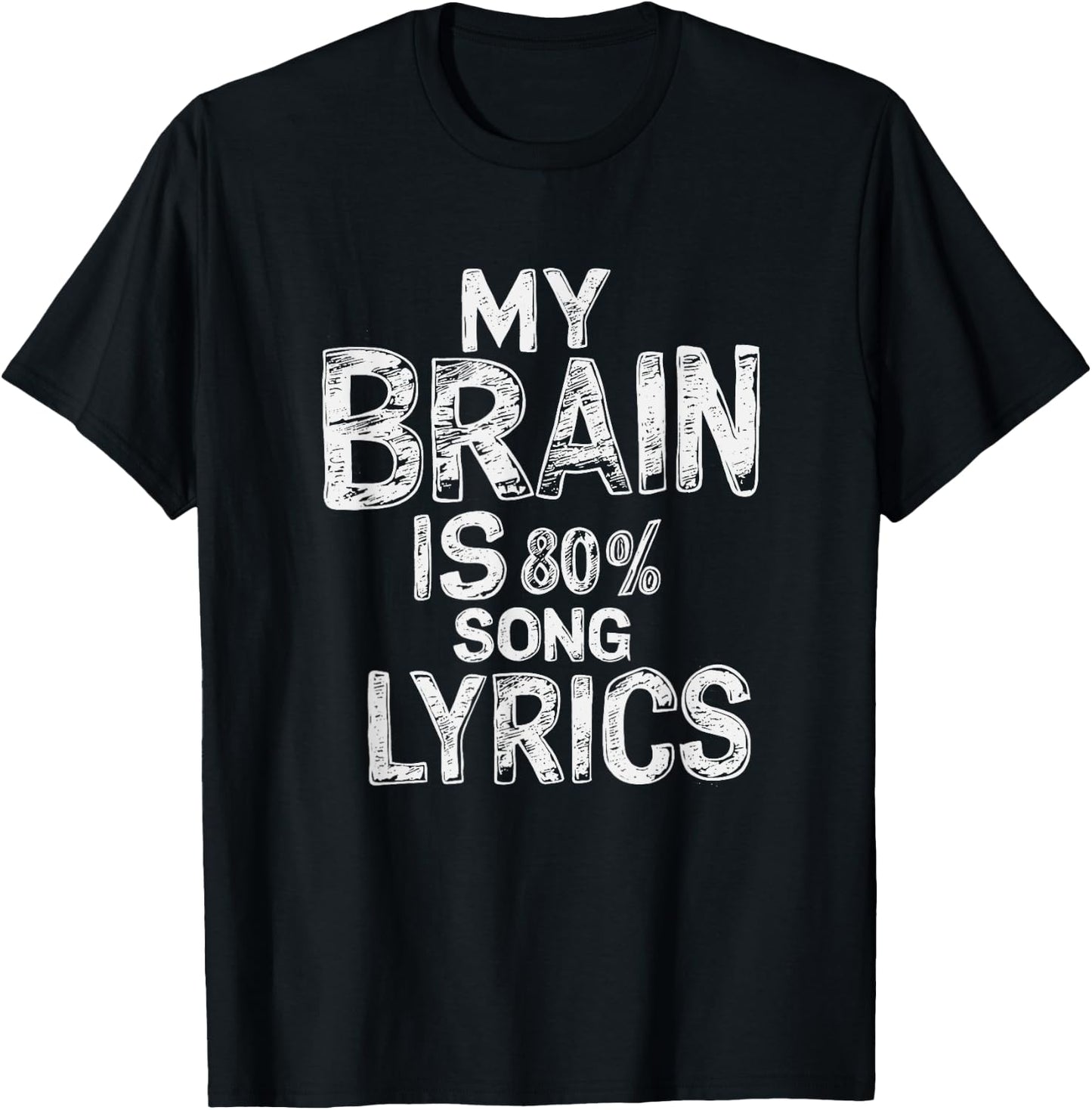 "My Brain Is 80% Song Lyrics" Music Lover Graphic T-Shirt - T-Shirt | Black