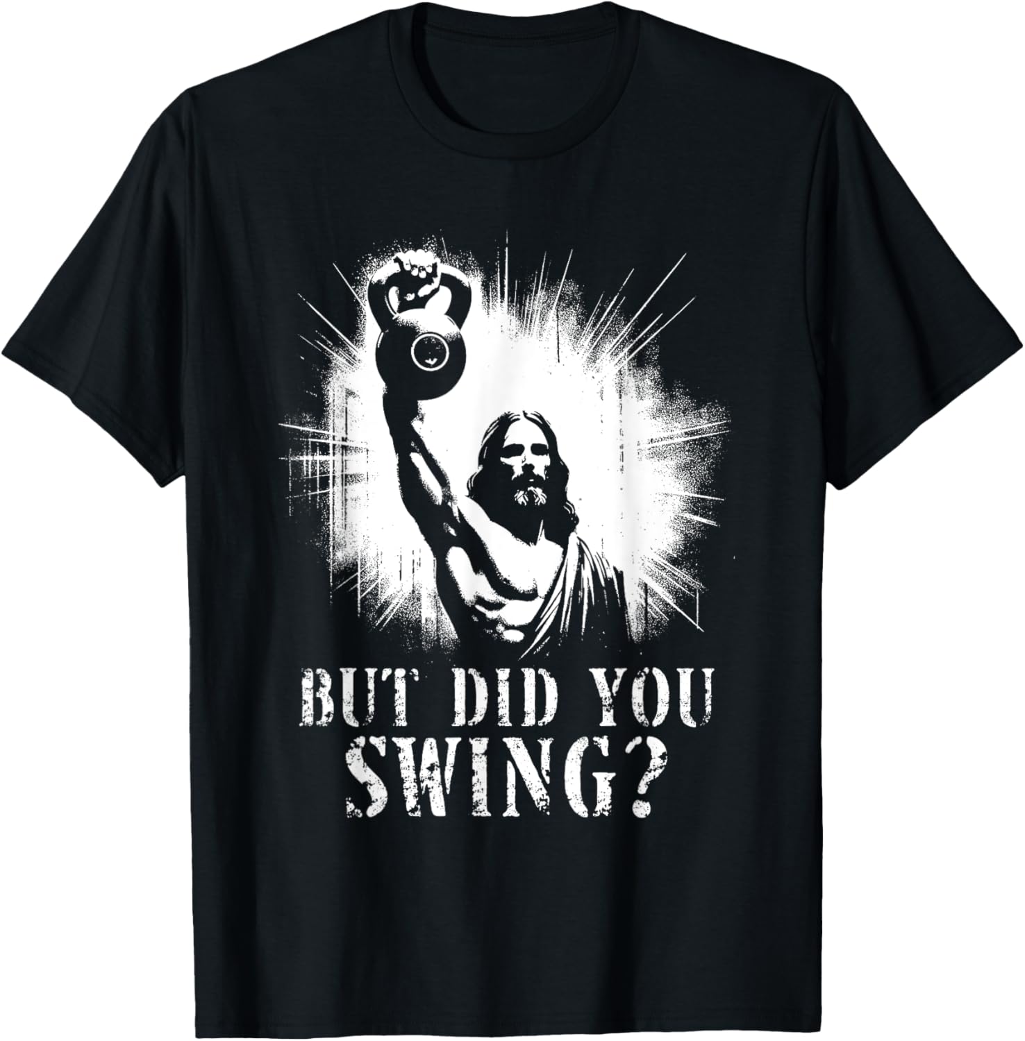 But Did You Swing - Funny Jesus Kettlebell Weightlifting T-Shirt - T-Shirt | Black