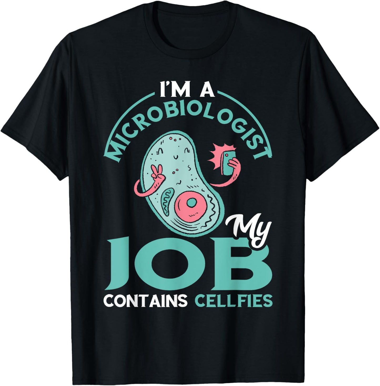 Funny Microbiologist Job Cell Microbiology Microscope T-Shirt - T-Shirt | Black