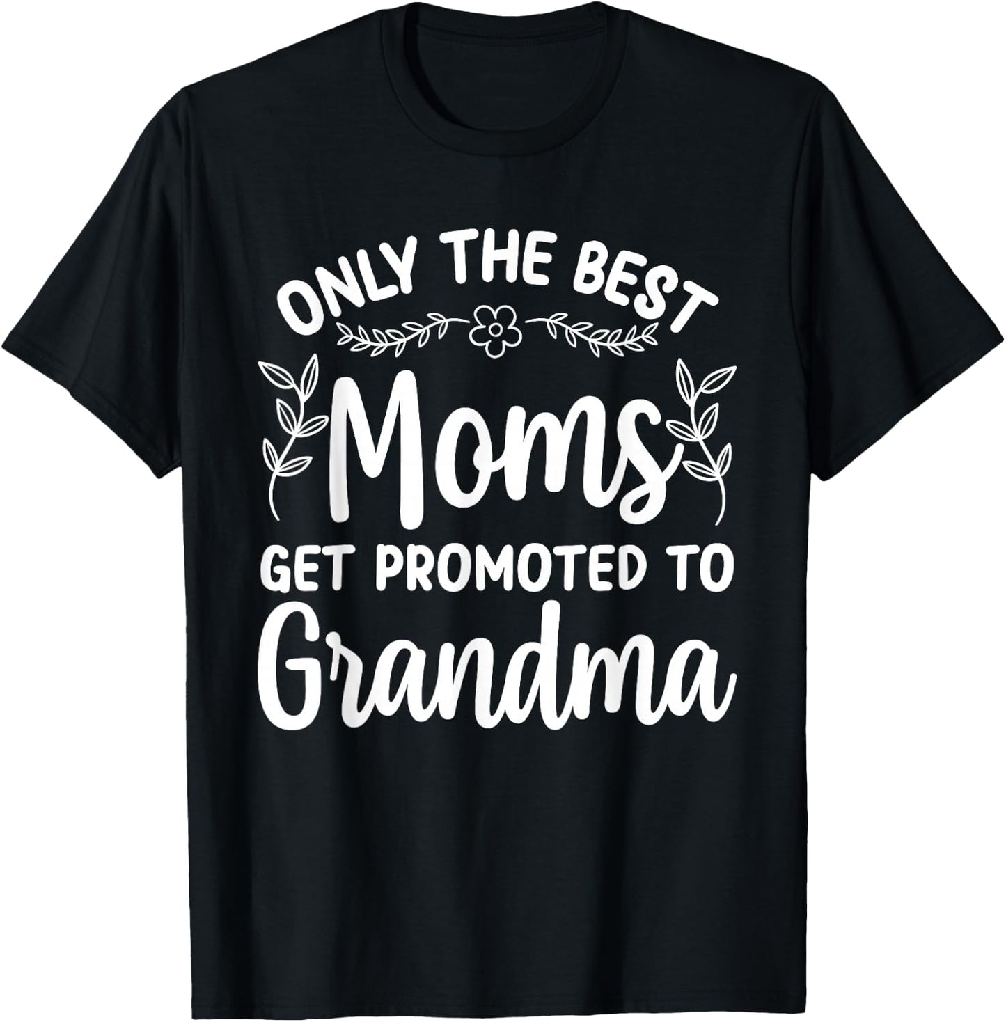 Grandma Art Mom Promoted To Grandmother Grandma T-Shirt - T-Shirt | Black