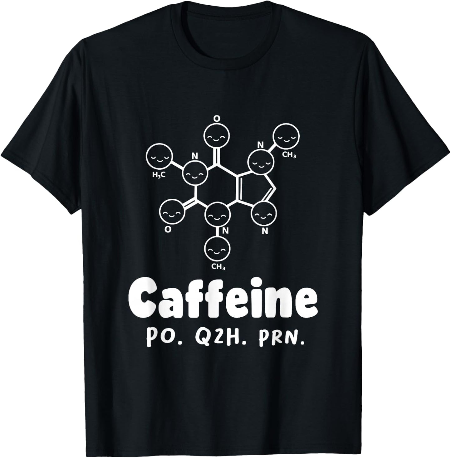 Caffeine Po Q4h Prn Funny Nurse Coffee As Needed Saying T-Shirt - T-Shirt | Black