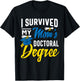 I Survived My Moms Doctoral Degree Graduation Gifts T-Shirt - T-Shirt | Black