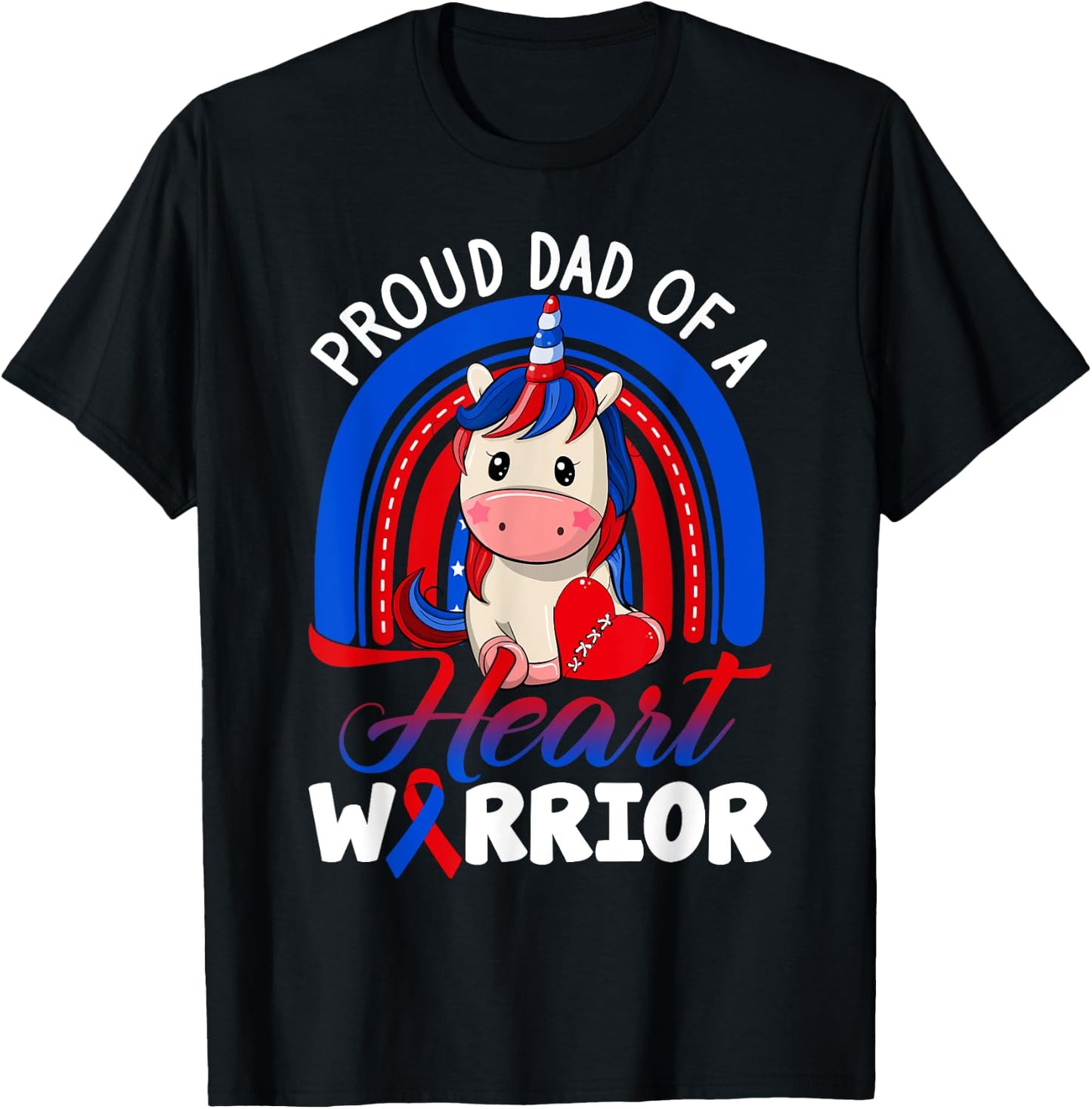 Proud Dad Of A Heart Warrior CHD Awareness Unicorn Rainbow T-Shirt - T-Shirt | Black
