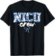 NICU Crew Nurse Neonatal Intensive Care Unit Team T-Shirt - T-Shirt | Black