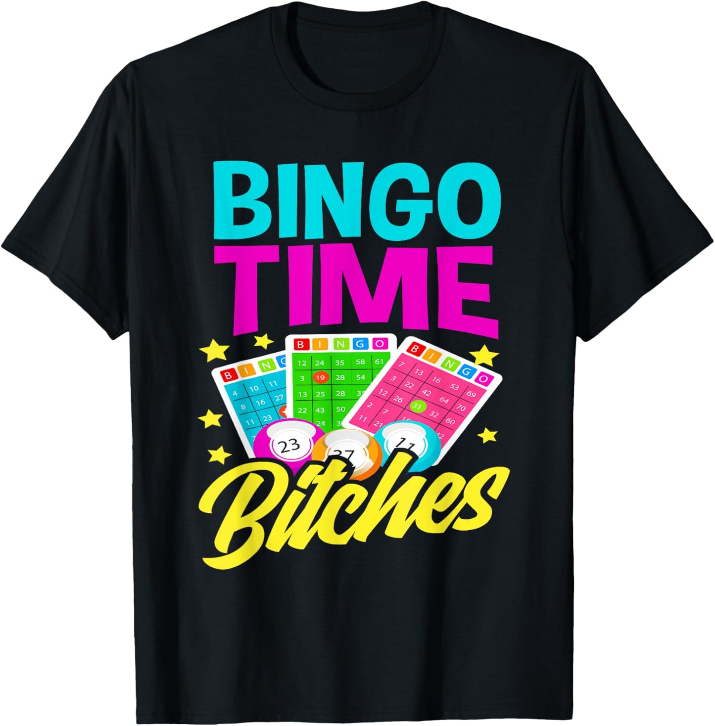 Bingo Time Bitches Funny Bingo Player Game Lover Bingo T-Shirt - T-Shirt | Black