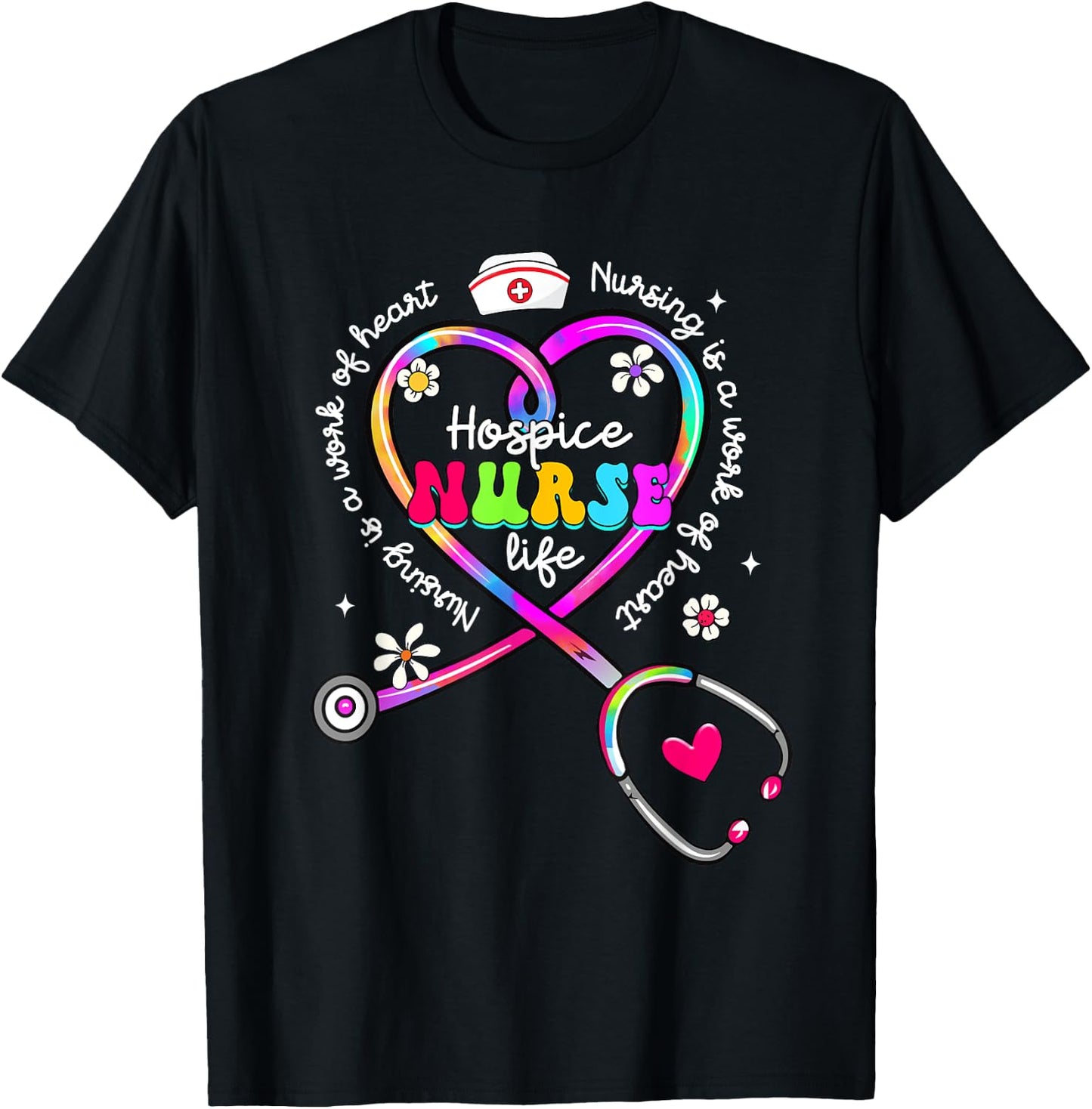 Nursing Is A Work Of Heart Tie Dye Hospice Nurse Life Nurse T-Shirt - T-Shirt | Black