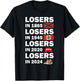 Funny Losers In 2024 Shirt, Small, Black T-Shirt - T-Shirt | Black