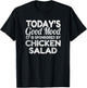 Today's Good Mood Is Sponsored By Chicken Salad T-Shirt - T-Shirt | Black