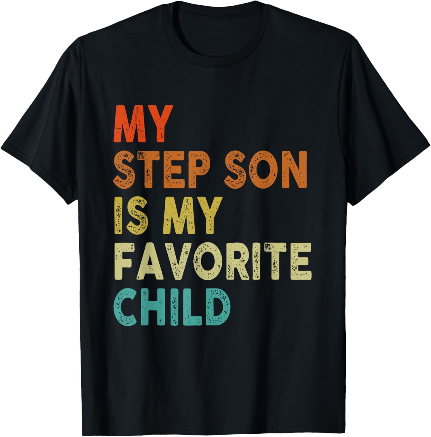 My Step Son Is My Favorite Child, Boy Girl Funny T-Shirt - T-Shirt | Black