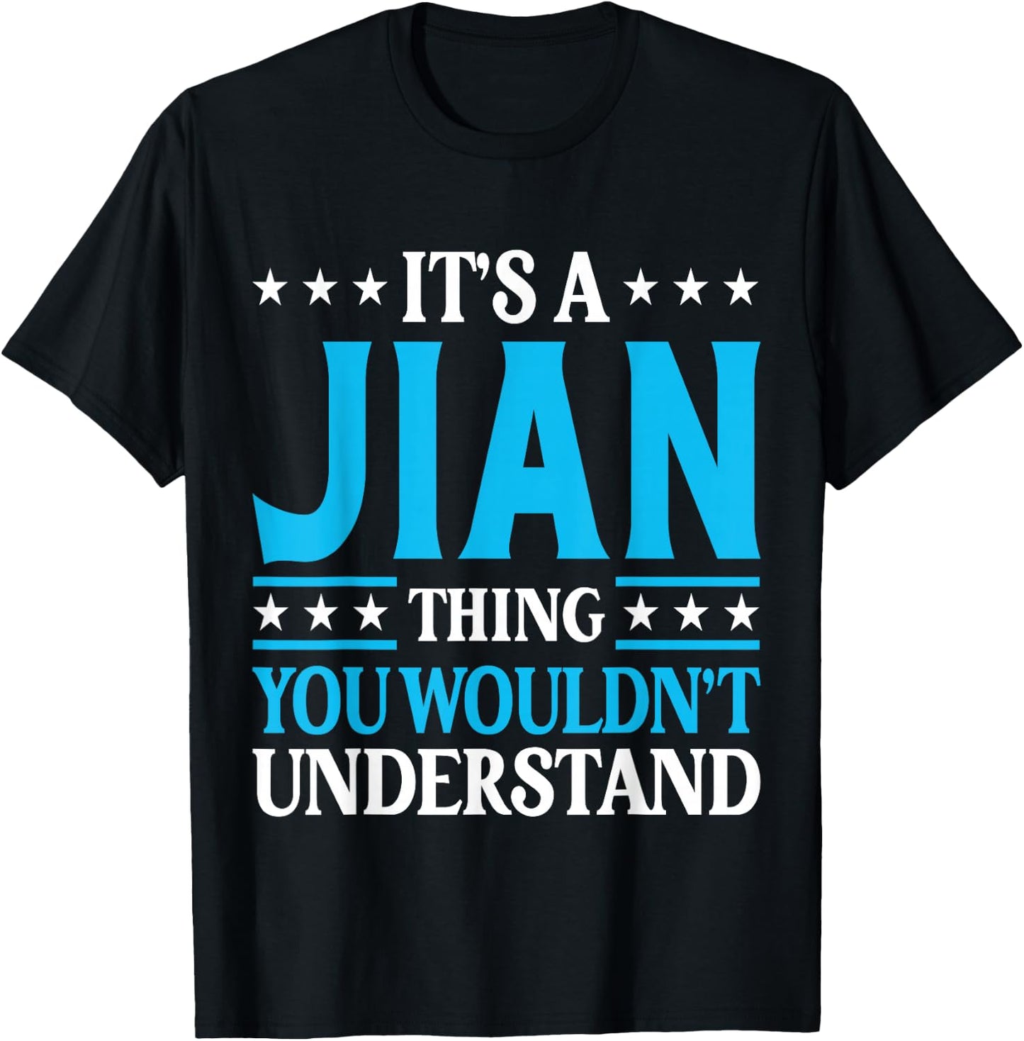 It's A Jian Thing Wouldn't Understand Personal Name Jian T-Shirt - T-Shirt | Black