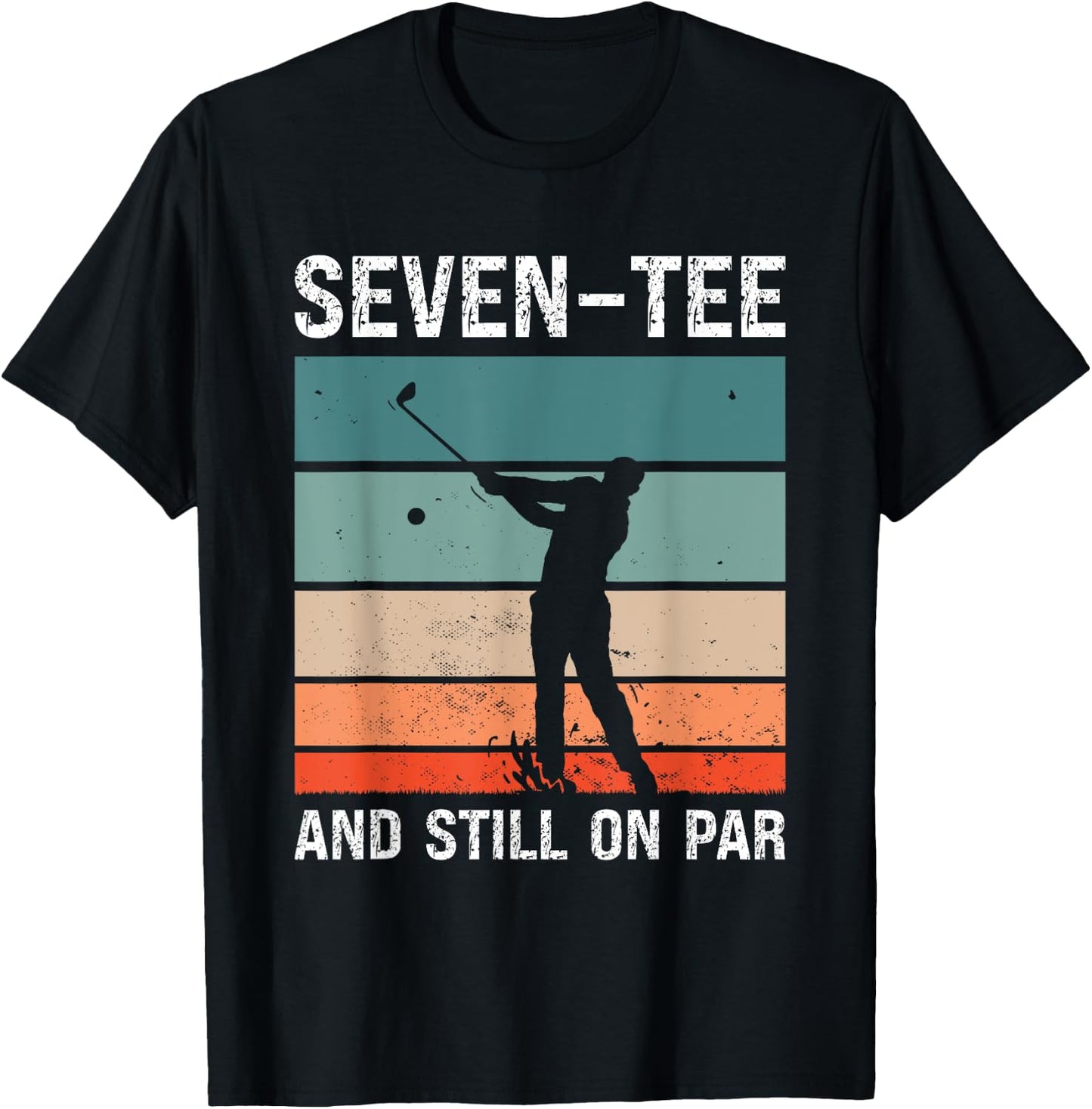 Golf 70th Birthday Party Seven- And Still On Par Golfing T-Shirt - T-Shirt | Black
