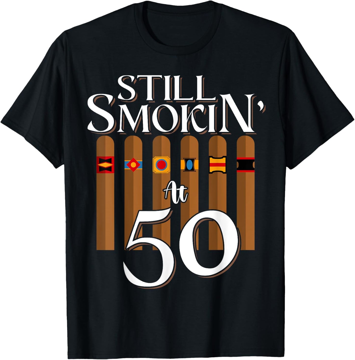 Still Smoking Cigars 50th Years Old Birthday Dad Smoker T-Shirt - T-Shirt | Black