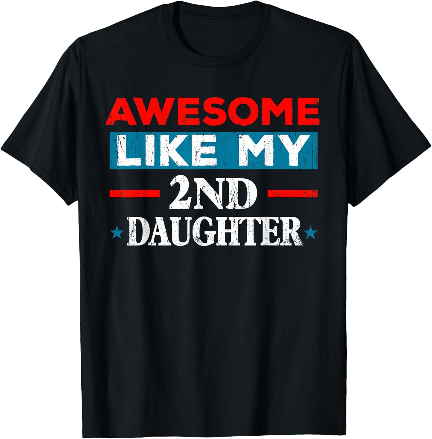 Awesome Like My 2nd Daughter Retro Funny Fathers Day T-Shirt - T-Shirt | Black