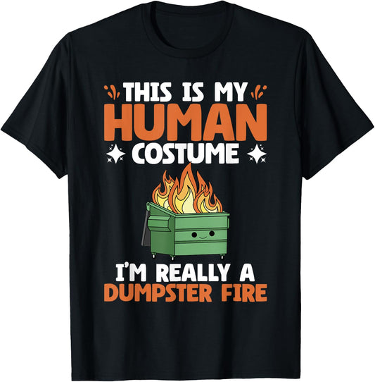 My Human Costume Cute Dumpster On Fire Funny Dumpster Fire T-Shirt - T-Shirt | Black