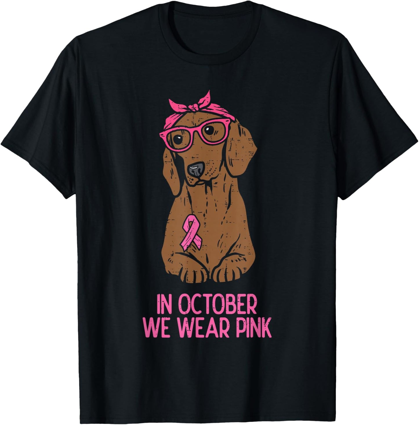 October We Wear Pink Dachshund Dog Breast Cancer Awareness T-Shirt - T-Shirt | Black