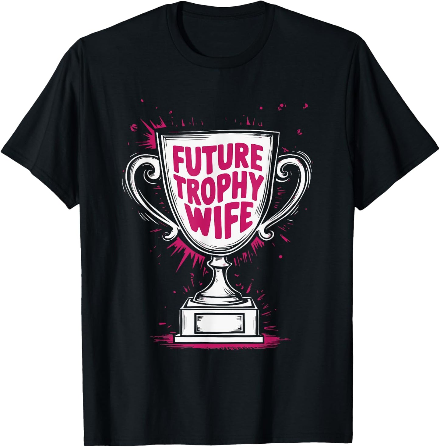 Future Trophy Wife T-Shirt - T-Shirt | Black