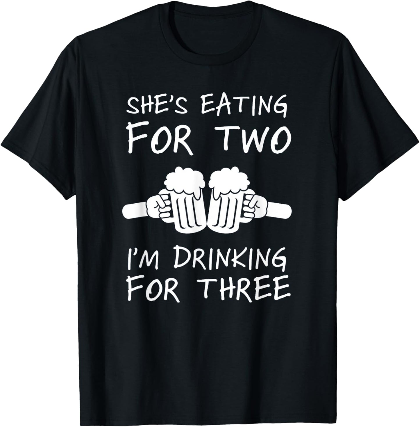 She's Eating For Two I'm Drinking For Three Beer Lovers T-Shirt - T-Shirt | Black