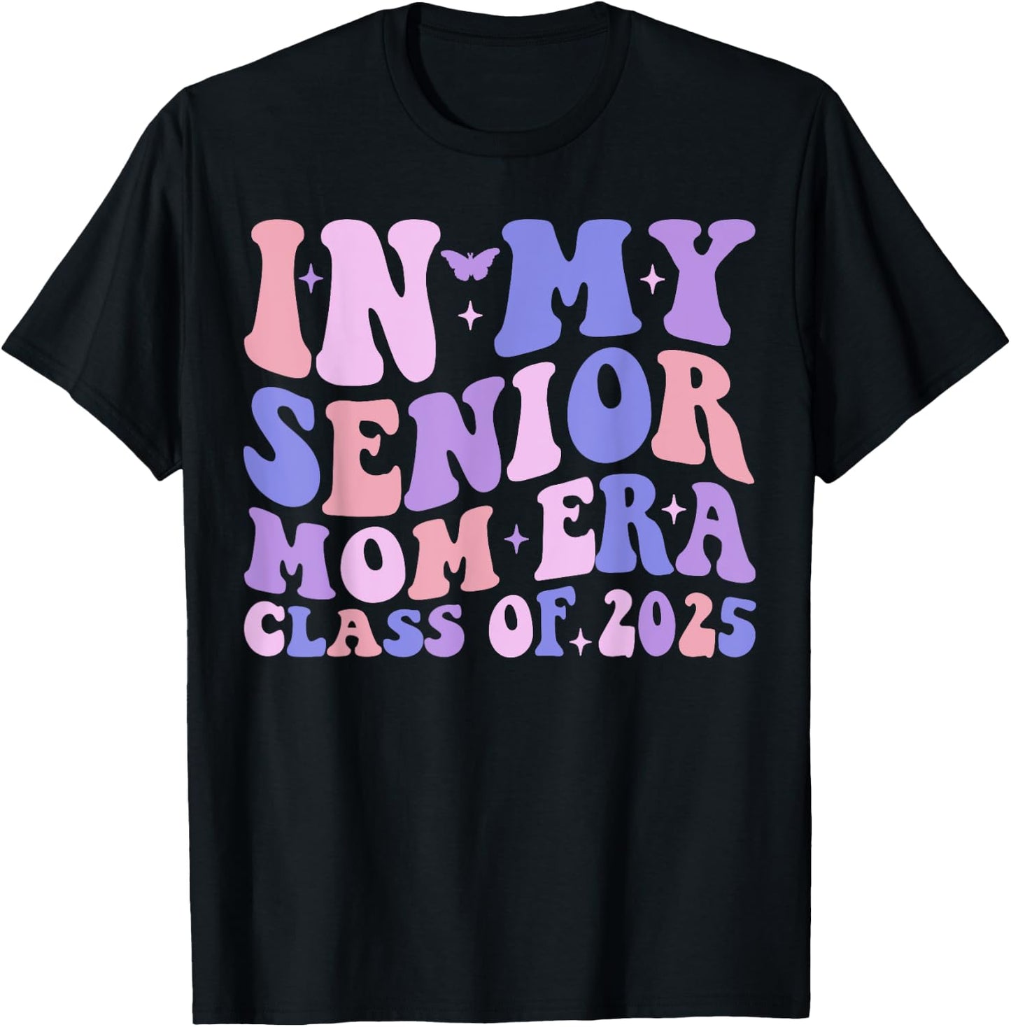 In My Senior Mom Era Class of 2025 Groovy Class of 2025 T-Shirt - T-Shirt | Black