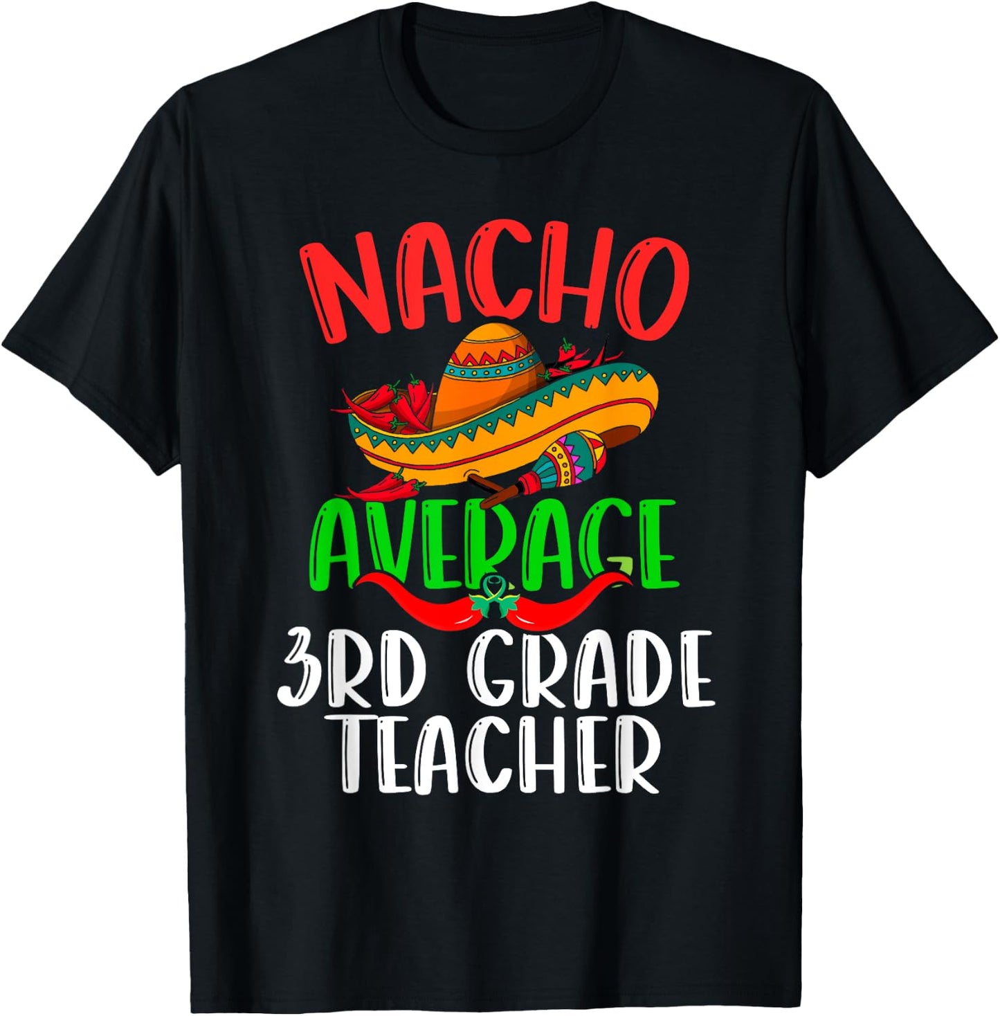 Nacho Average 3rd Grade Teacher Mexican Funny Cinco de Mayo T-Shirt - T-Shirt | Black