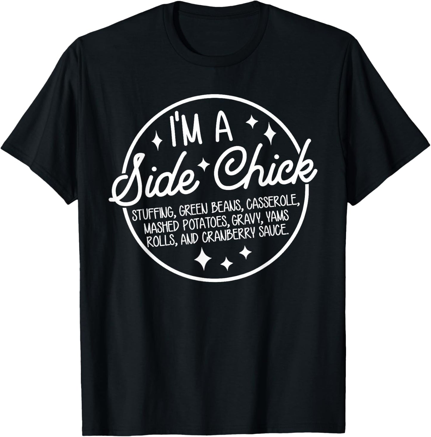 Retro Funny I'm A Side Chick Food Lovers Thanksgiving Autumn T-Shirt - T-Shirt | Black