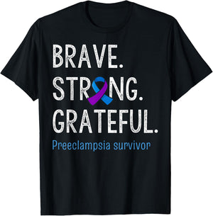 Brave Strong Grateful Preeclampsia Awareness Survivor T-Shirt - T-Shirt | Black