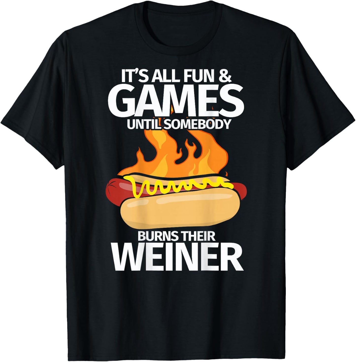 Camping Humor Hot Dogs Fun Games Until Someone Burns Weiner T-Shirt - T-Shirt | Black