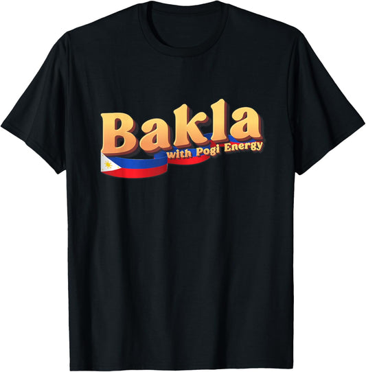 Dat So Funny Funny Filipino Gift Philippines Flag, Bakla with Pogi Energy T-Shirt - T-Shirt | Black