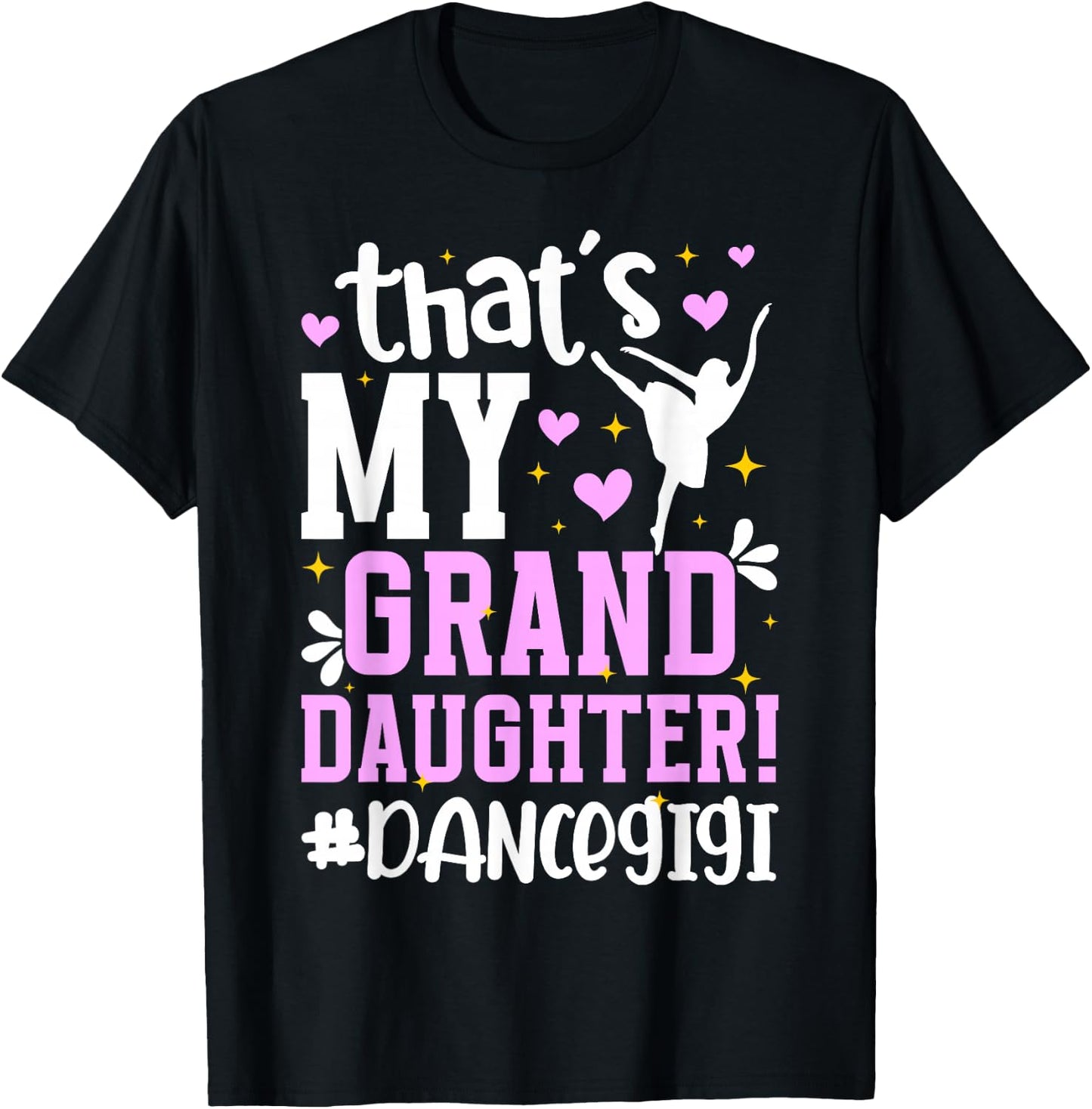 Proud Dance Gigi Grandma On Mother's Day Black Dance Granddaughter/Grandmother T-Shirt - T-Shirt | Black