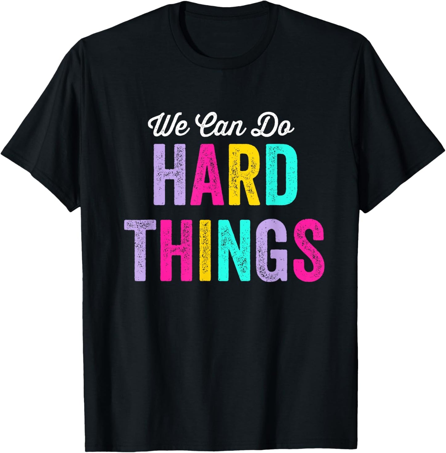 We Can Do Hard Things T-Shirt - T-Shirt | Black
