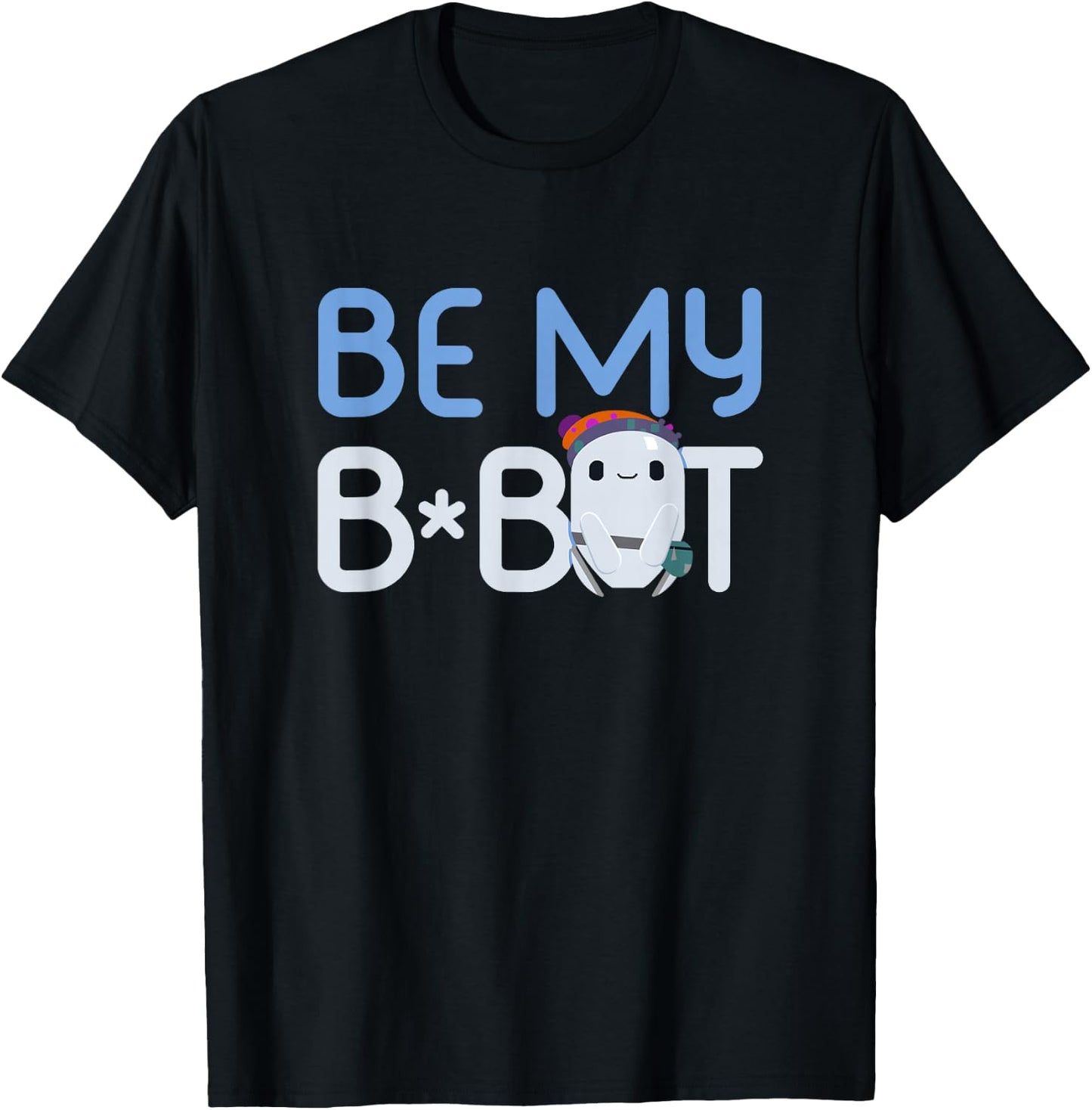 Ron's Gone Wrong Be My B-Bot T-Shirt - T-Shirt | Black