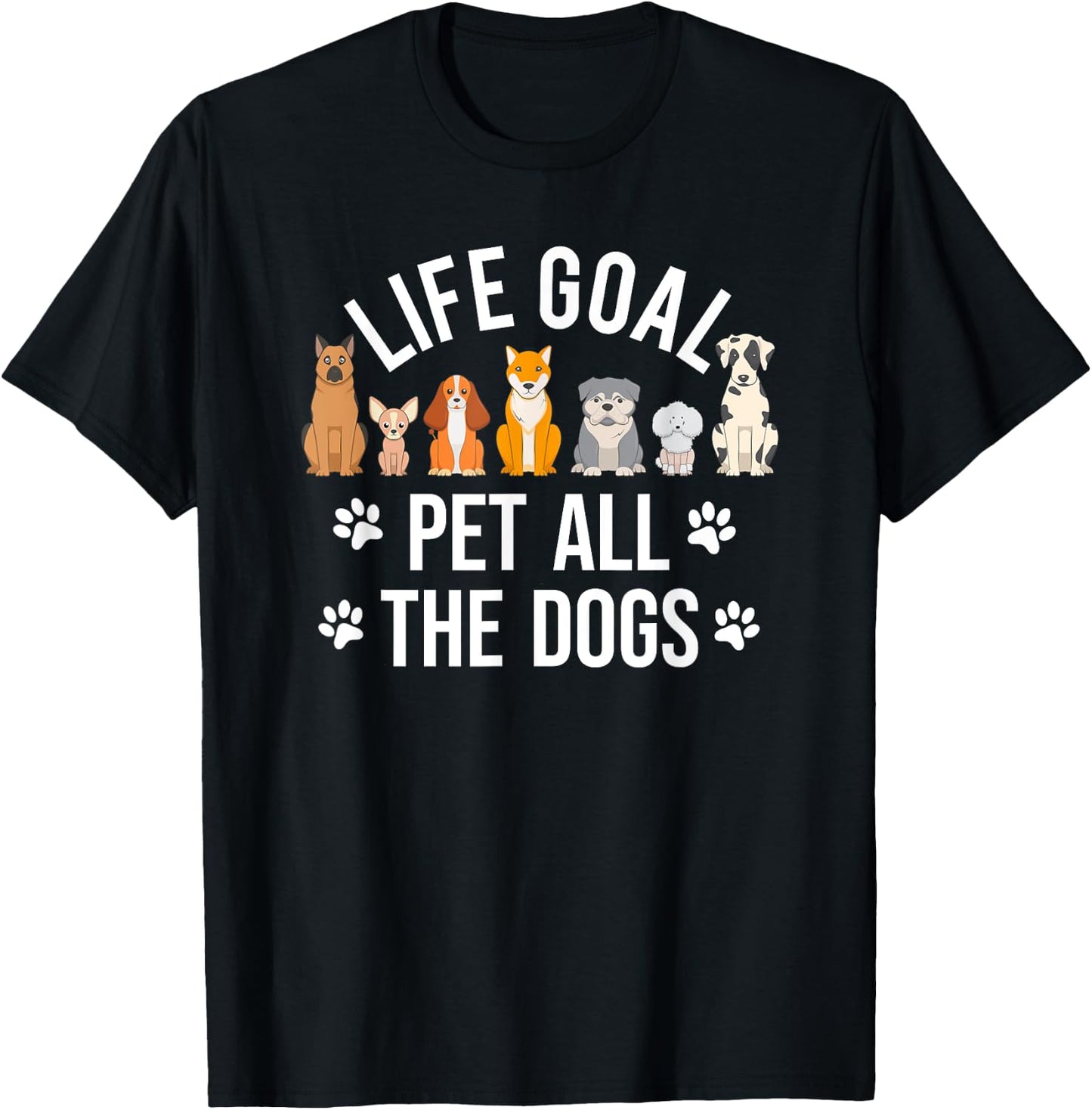 Funny Dog Lovers Life Goal Pet All The Dog 7 Cute Dog T-Shirt - T-Shirt | Black