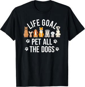 Funny Dog Lovers Life Goal Pet All The Dog 7 Cute Dog T-Shirt - T-Shirt | Black