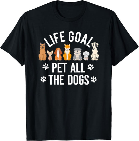 Funny Dog Lovers Life Goal Pet All The Dog 7 Cute Dog T-Shirt - T-Shirt | Black