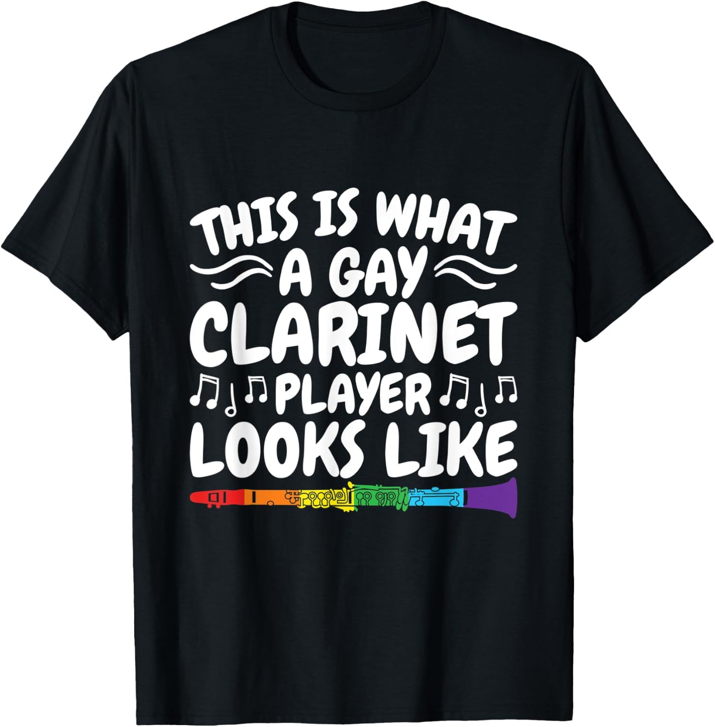 This Is What A Gay Clarinet Player Looks Like T-Shirt - T-Shirt | Black