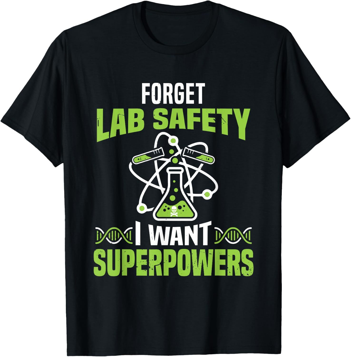 Funny Forget Lab Safety I Want Superpowers Science Teacher T-Shirt - T-Shirt | Black