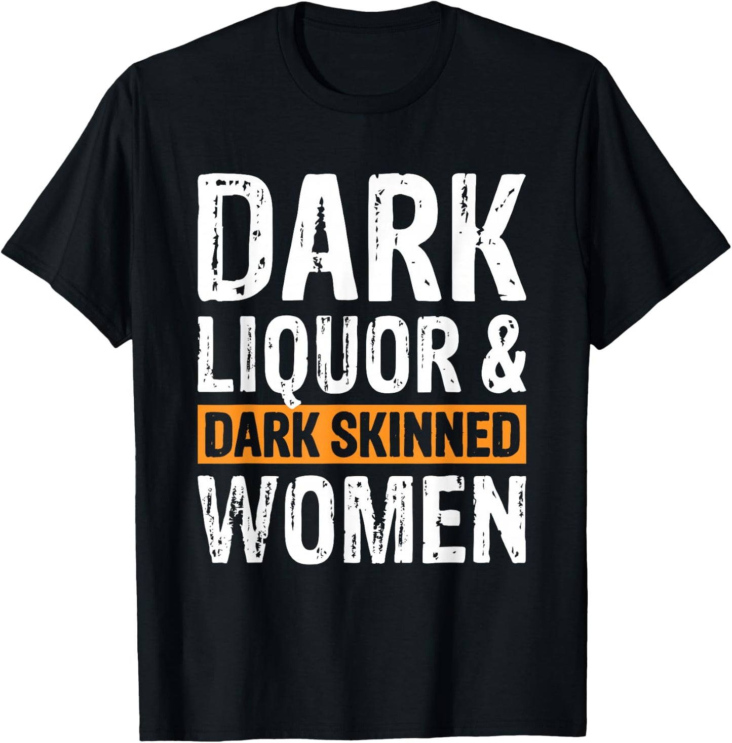 Dark Liquor & Dark Skinned Women T-Shirt - T-Shirt | Black